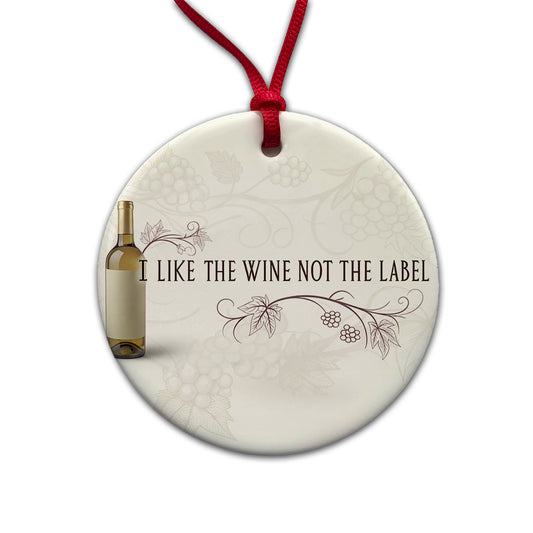 I Like The Wine Not The Label Funny Saying Round Ceramic Holiday Christmas Tree Ornament