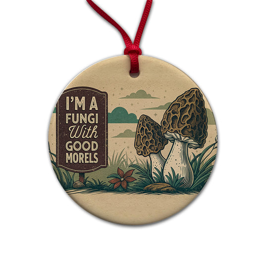 I'm a Fungi Fun Guy with Good Morels Morals Funny Round Ceramic Holiday Christmas Tree Ornament