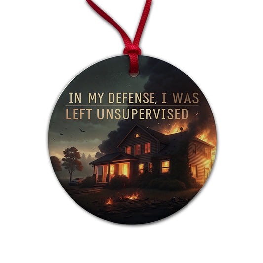 In My Defense I Was Left Unsupervised Funny Round Ceramic Holiday Christmas Tree Ornament