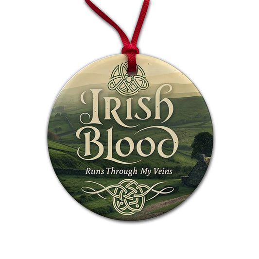 Irish Blood Runs Through My Veins Round Ceramic Holiday Christmas Tree Ornament