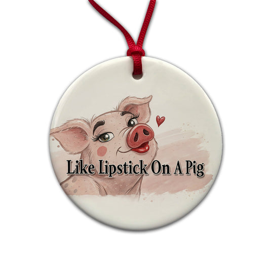 Like Lipstick On A Pig Funny Ugly Saying Round Ceramic Holiday Christmas Tree Ornament