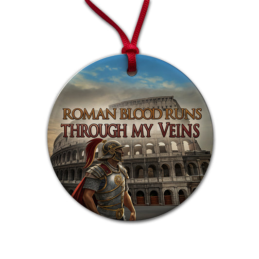 Roman Blood Runs Through My Veins Colosseum Italian Round Ceramic Holiday Christmas Tree Ornament