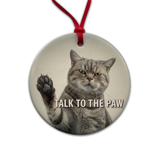 Talk To The Paw Funny Saying Cat Round Ceramic Holiday Christmas Tree Ornament