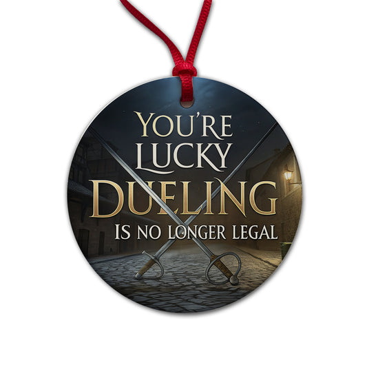 You're Lucky Dueling Is No Longer Legal Funny Swords Round Ceramic Holiday Christmas Tree Ornament