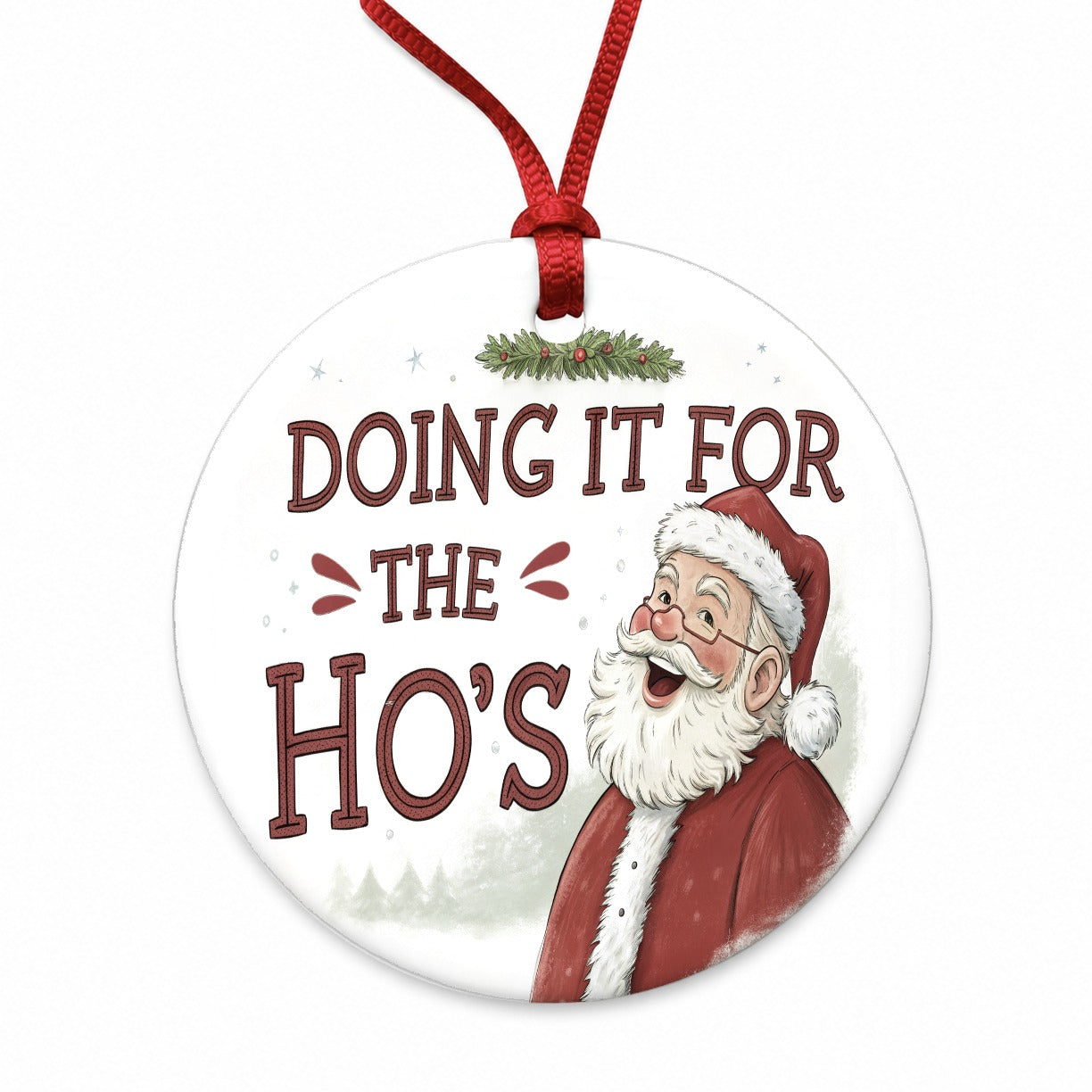 Doing It For The Ho's Funny Santa Claus Christmas Round Ceramic Holiday Christmas Tree Ornament