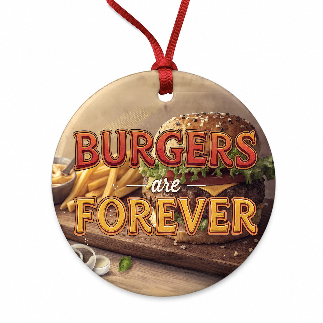 Burgers Are Forever Funny Round Ceramic Holiday Christmas Tree Ornament
