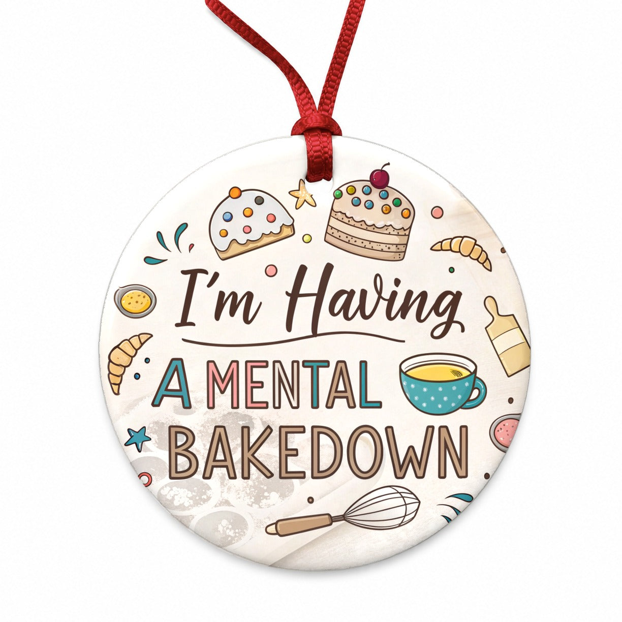 I'm Having A Mental Bakedown Funny Baking Round Ceramic Holiday Christmas Tree Ornament