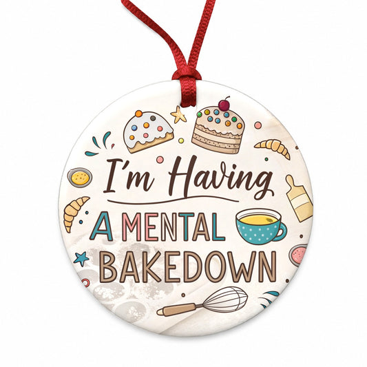 I'm Having A Mental Bakedown Funny Baking Round Ceramic Holiday Christmas Tree Ornament