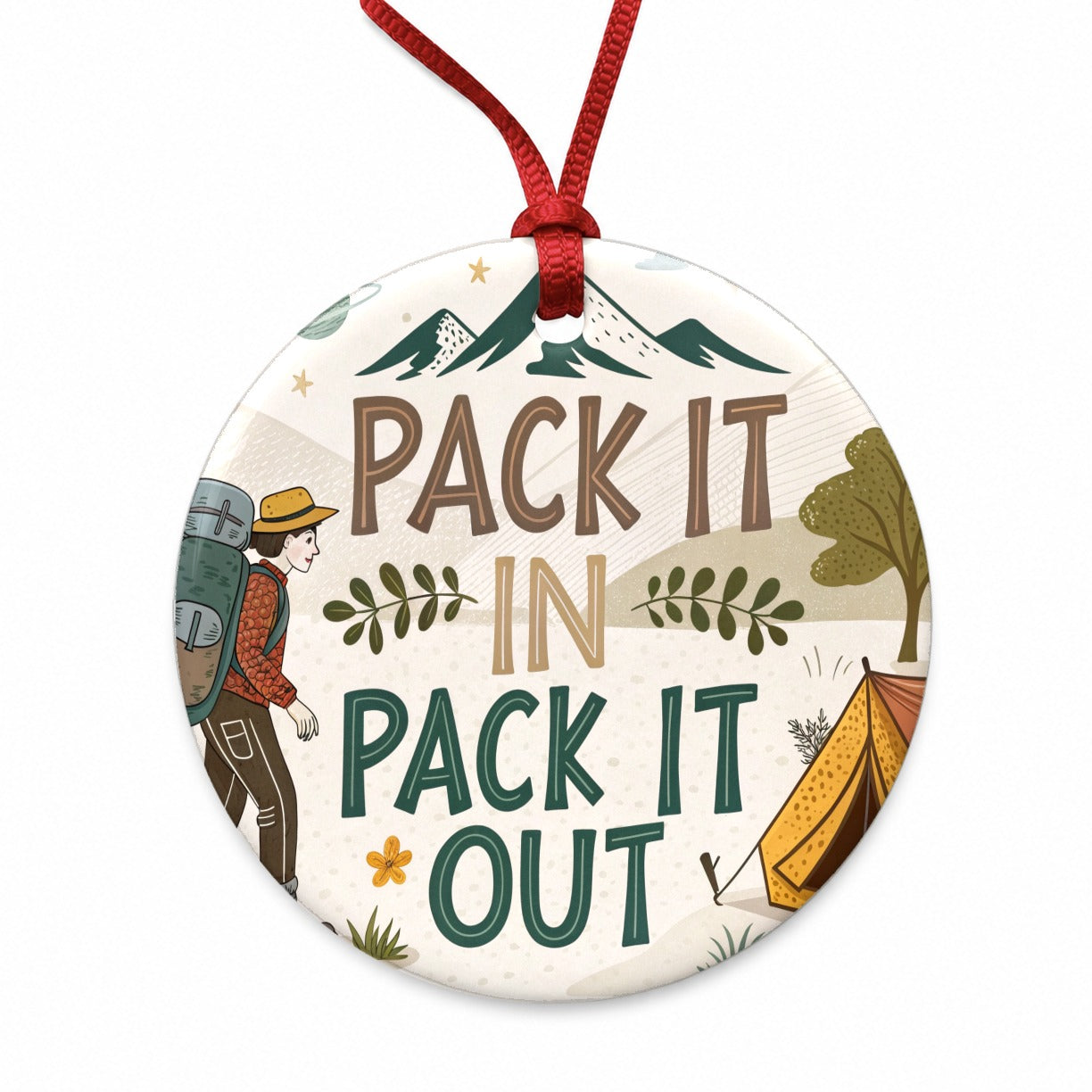 Pack It In Pack It Out Responsible Hiker Camper Round Ceramic Holiday Christmas Tree Ornament