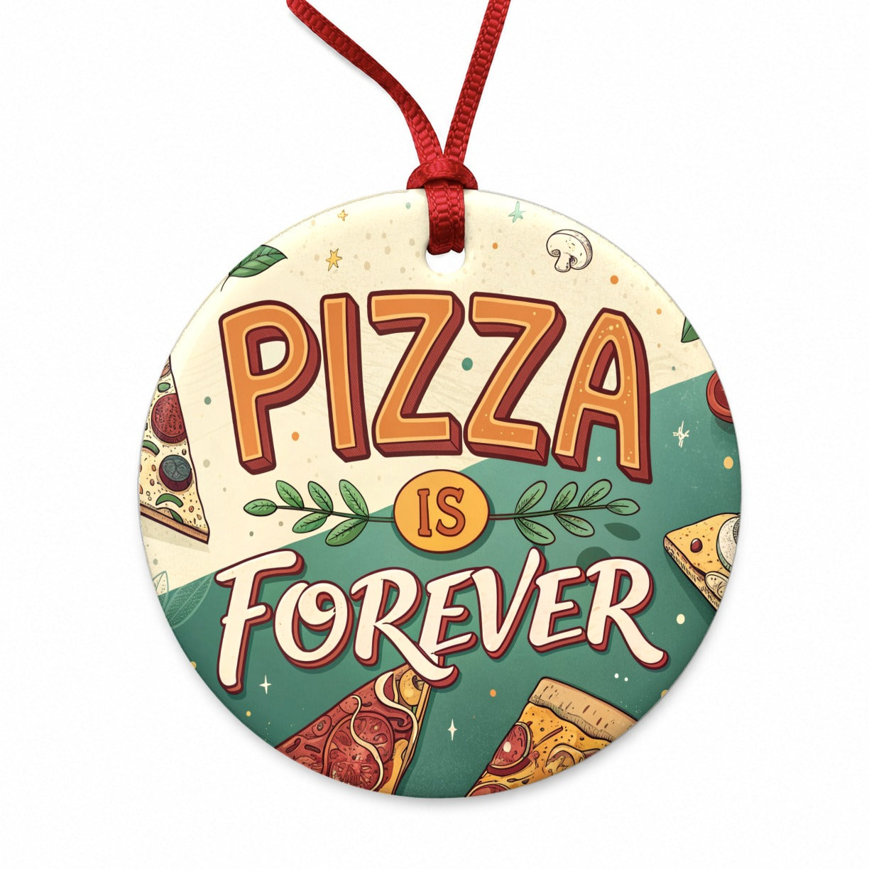 Pizza Is Forever Funny Round Ceramic Holiday Christmas Tree Ornament