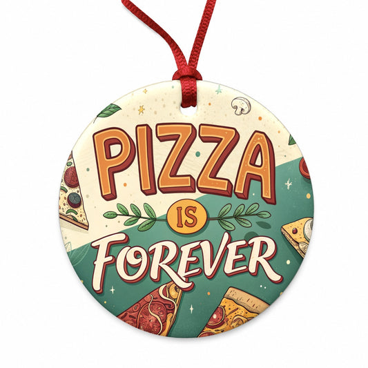 Pizza Is Forever Funny Round Ceramic Holiday Christmas Tree Ornament