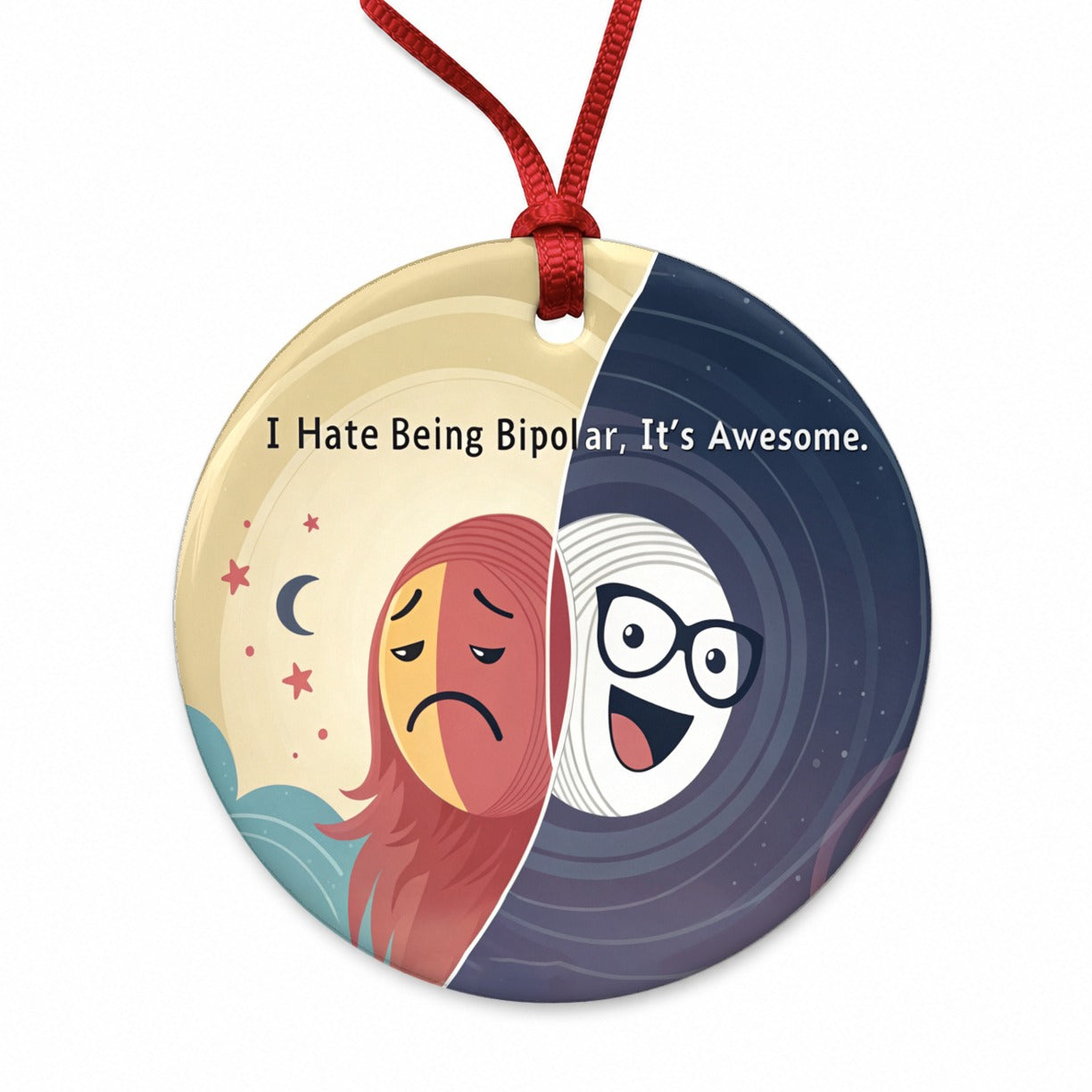 I Hate Being Bipolar It's Awesome Funny Round Ceramic Holiday Christmas Tree Ornament