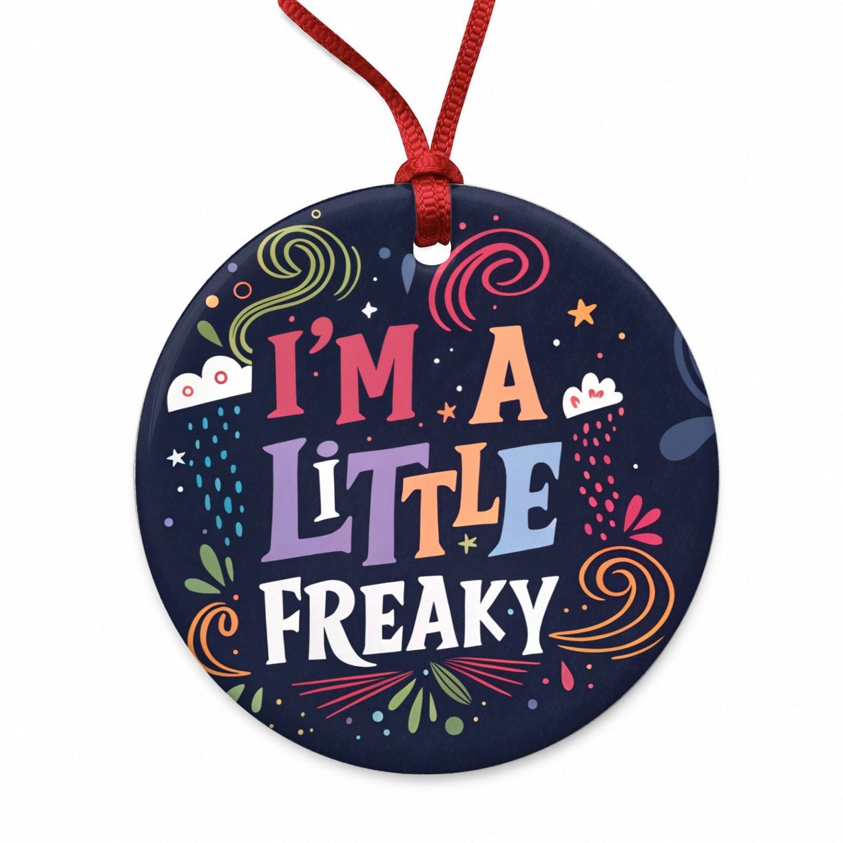 I'm a Little Freaky Fun Rainbow Colors Round Ceramic Holiday Christmas Tree Ornament