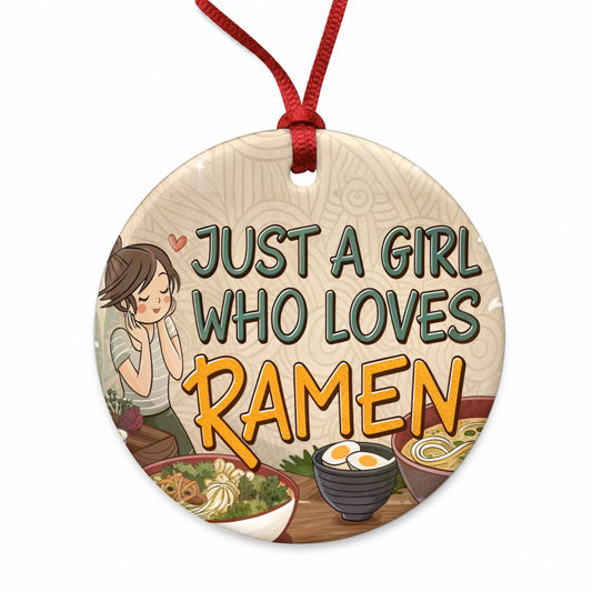 Just A Girl Who Loves Ramen Cute Round Ceramic Holiday Christmas Tree Ornament