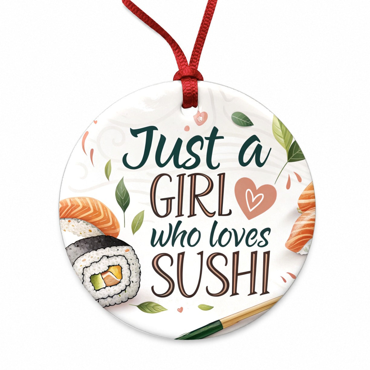 Just A Girl Who Loves Sushi Funny Round Ceramic Holiday Christmas Tree Ornament