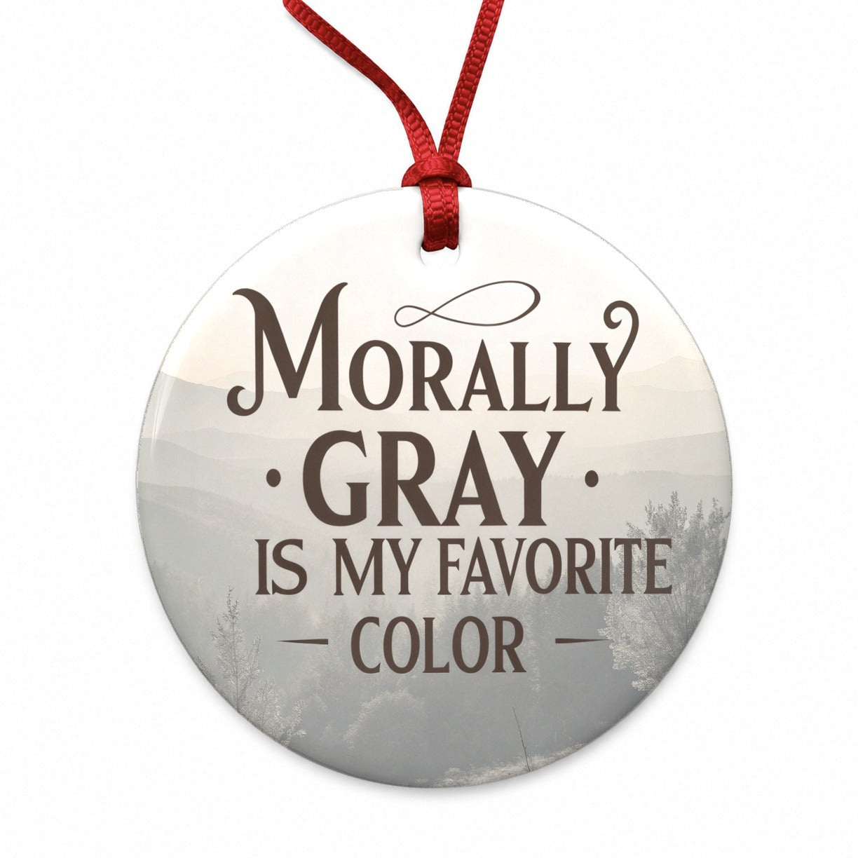 Morally Gray Is My Favorite Color Funny Round Ceramic Holiday Christmas Tree Ornament