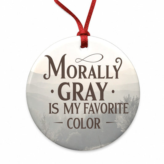 Morally Gray Is My Favorite Color Funny Round Ceramic Holiday Christmas Tree Ornament