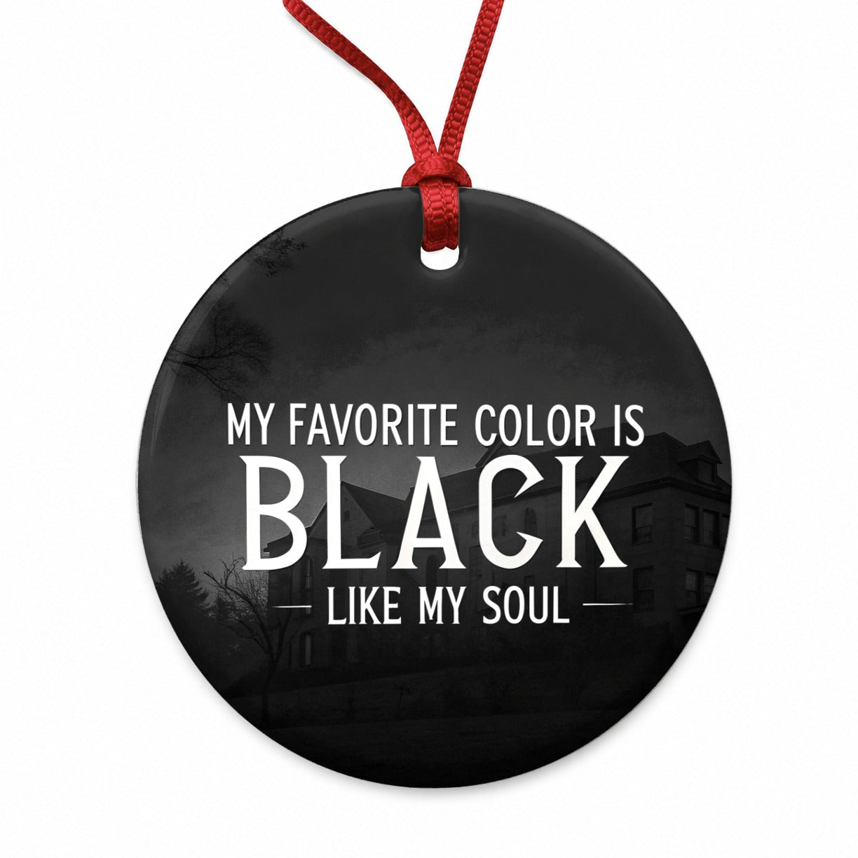 My Favorite Color Is Black Like My Soul Funny Round Ceramic Holiday Christmas Tree Ornament