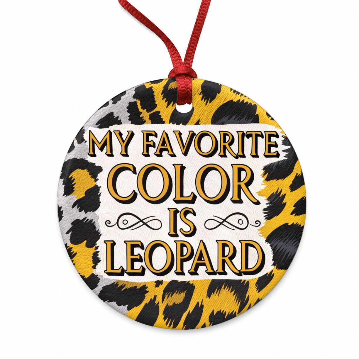 My Favorite Color Is Leopard Funny Round Ceramic Holiday Christmas Tree Ornament