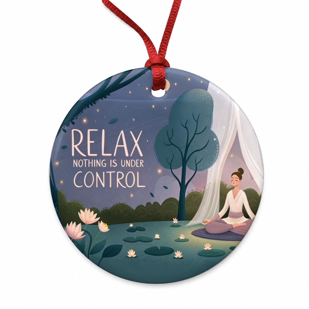 Relax Nothing Is Under Control Funny Meditation Yoga Round Ceramic Holiday Christmas Tree Ornament