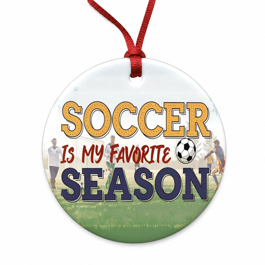 Soccer Is My Favorite Season Funny Round Ceramic Holiday Christmas Tree Ornament