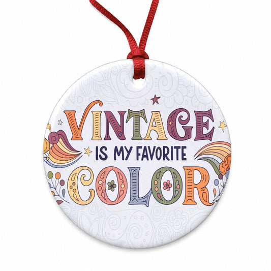 Vintage Is My Favorite Color Funny 60's Retro Round Ceramic Holiday Christmas Tree Ornament