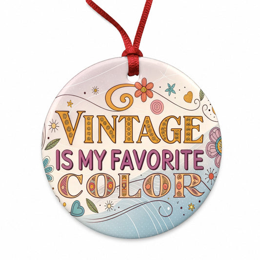 Vintage is My Favorite Color Retro Funny Round Ceramic Holiday Christmas Tree Ornament