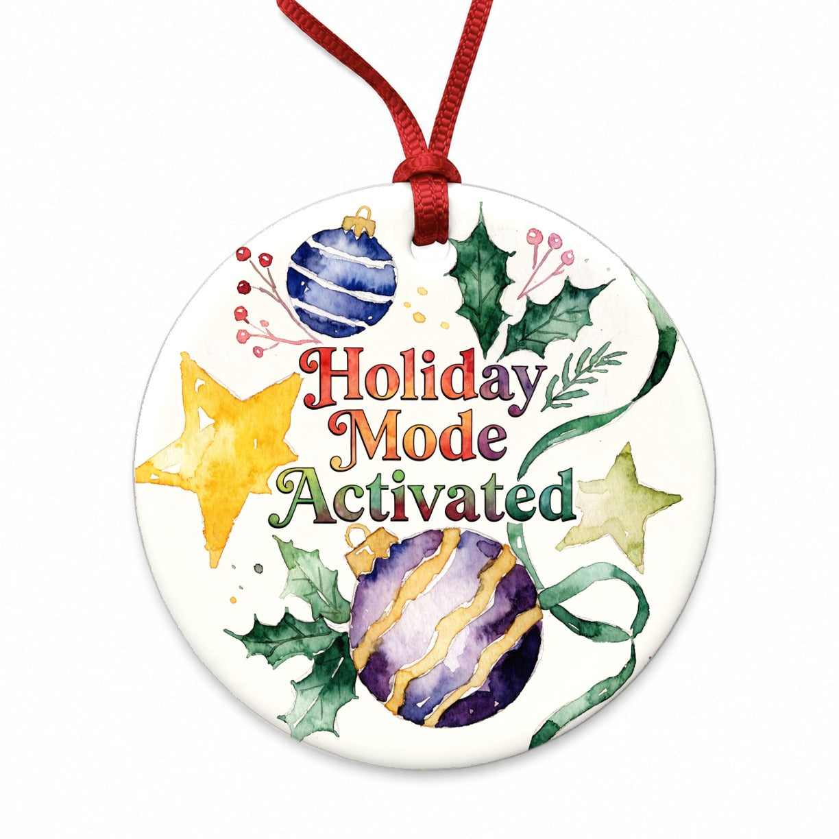 Holiday Mode Activated Christmas Funny Round Ceramic Holiday Christmas Tree Ornament