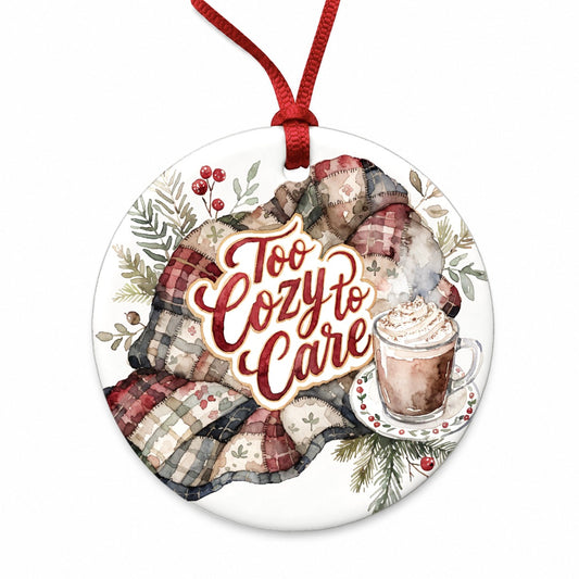 Too Cozy To Care Christmas Hot Cocoa Round Ceramic Holiday Christmas Tree Ornament