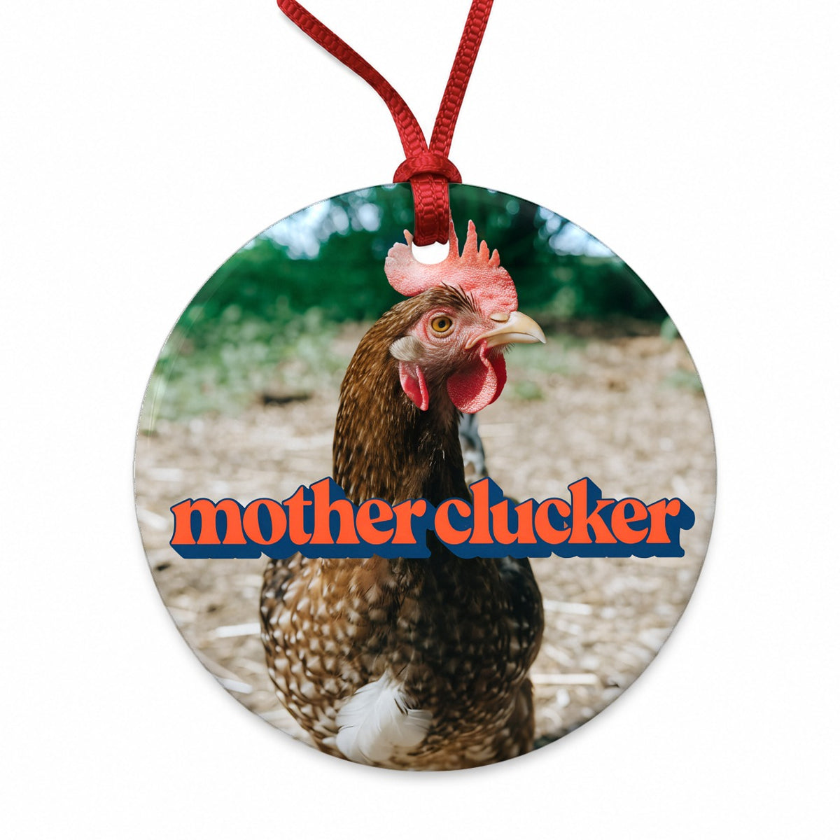 Mother Clucker Chicken Funny Round Ceramic Holiday Christmas Tree Ornament