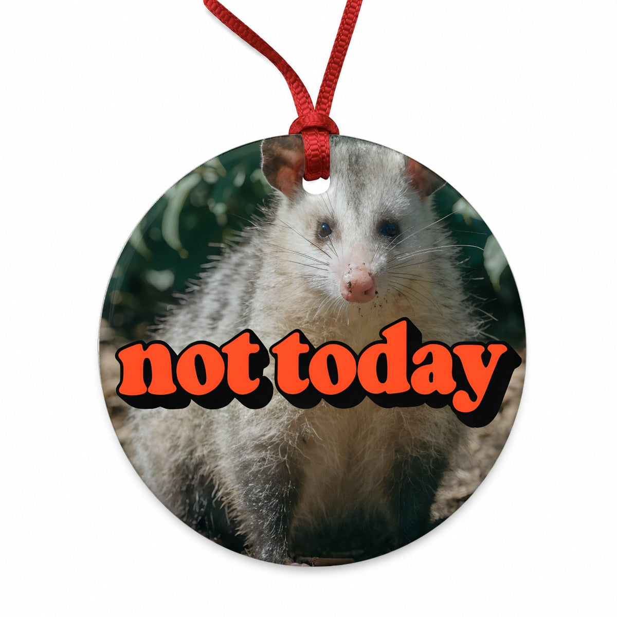 Not Today Opossum Funny Round Ceramic Holiday Christmas Tree Ornament