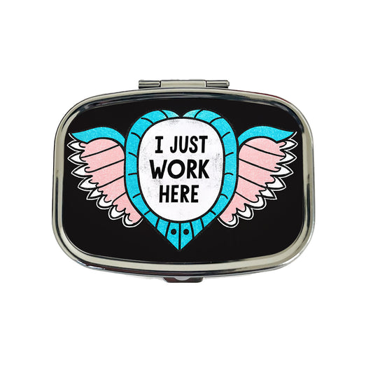 I Just Work Here Funny Travel Pill Box Case