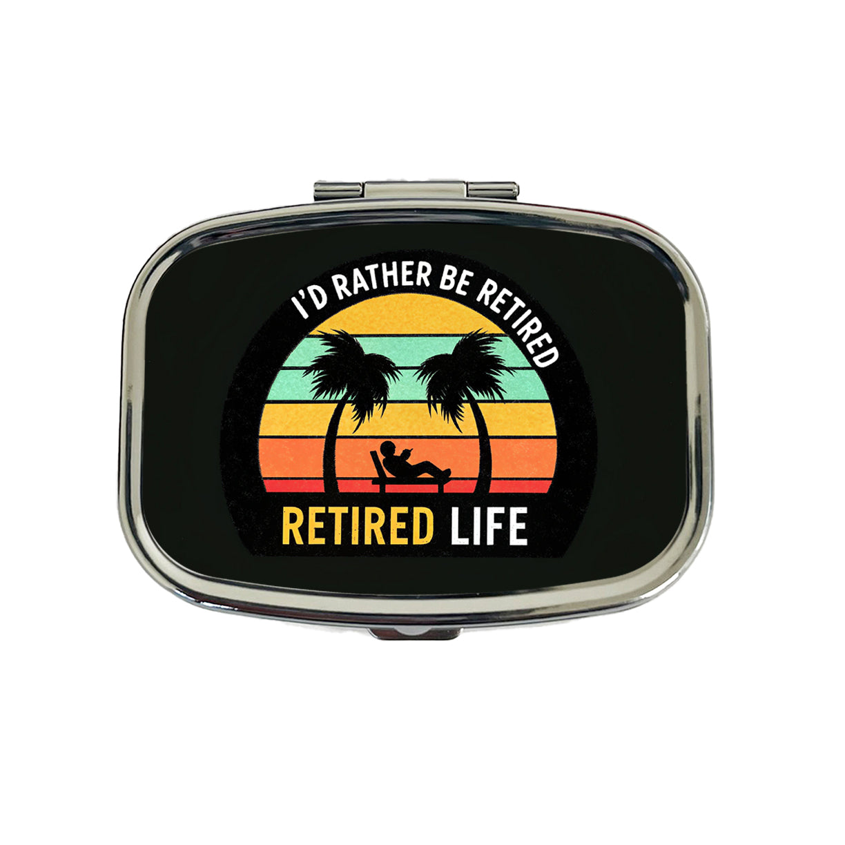 I'd Rather Be Retired Retirement Travel Pill Box Case