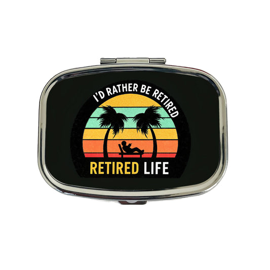 I'd Rather Be Retired Retirement Travel Pill Box Case