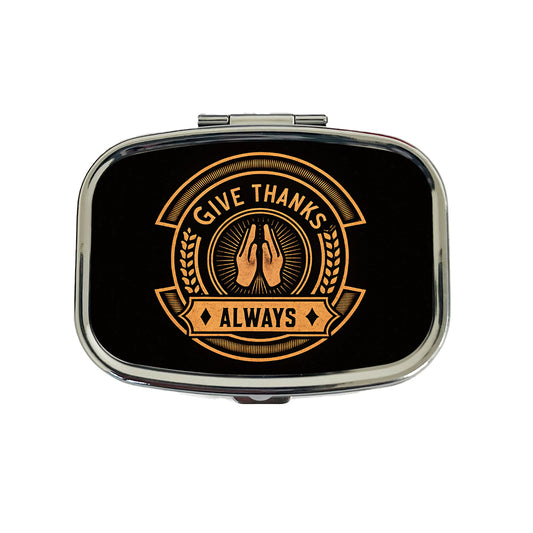 Give Thanks Always Inspirational Christian Travel Pill Box Case