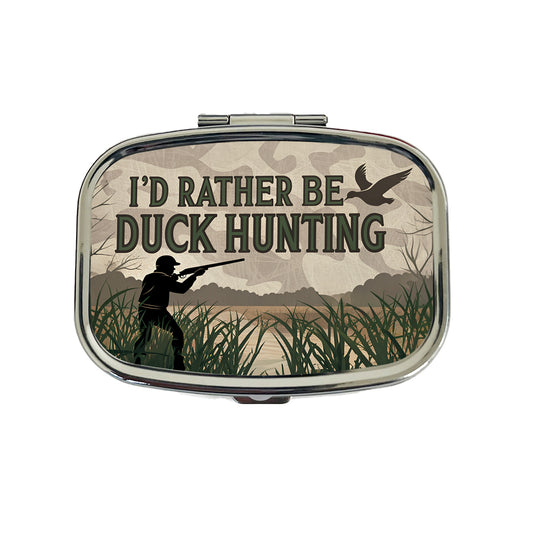 I'd Rather Be Duck Hunting Hunter Travel Pill Box Case