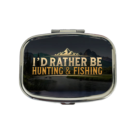 I'd Rather Be Hunting and Fishing Travel Pill Box Case