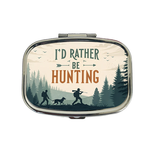 I'd Rather Be Hunting Hunter Travel Pill Box Case