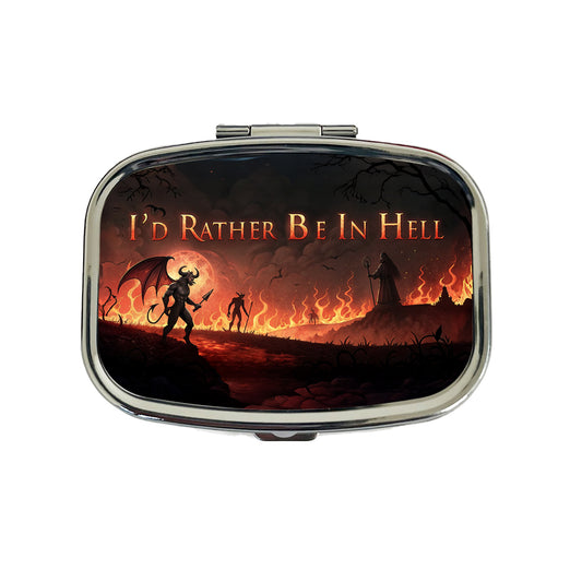 I'd Rather Be In Hell Funny Travel Pill Box Case