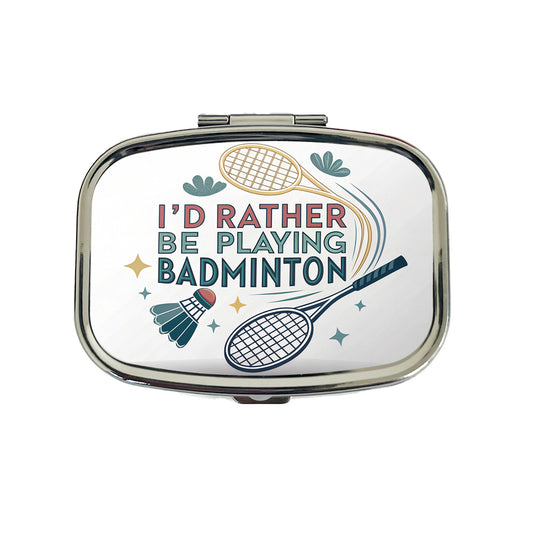 I'd Rather Be Playing Badminton Travel Pill Box Case