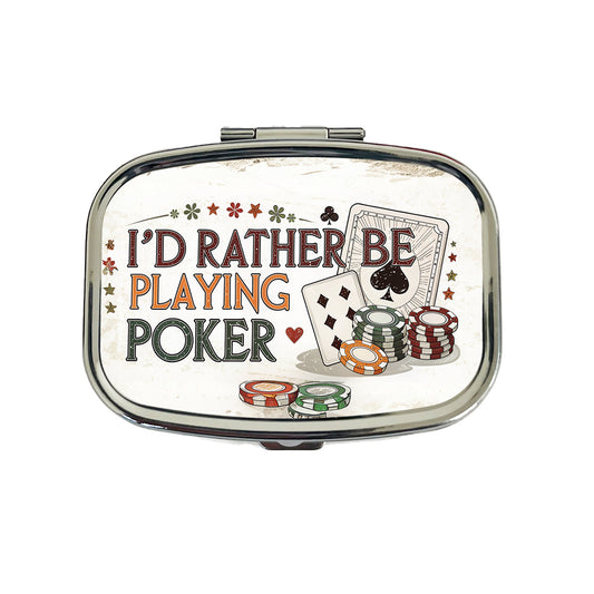 I'd Rather Be Playing Poker Cards Travel Pill Box Case