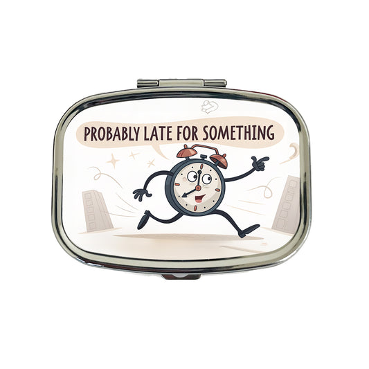 Probably Late For Something Funny Running Clock Travel Pill Box Case