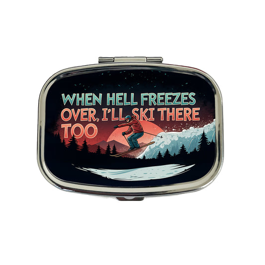 When Hell Freezes Over I'll Ski There Too Funny Travel Pill Box Case