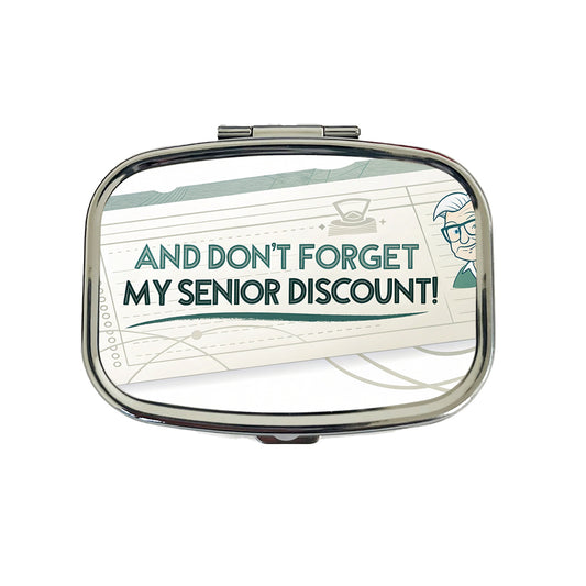 And Don't Forget My Senior Discount Funny Travel Pill Box Case