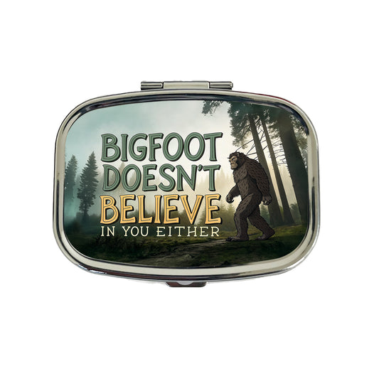 Bigfoot Doesn't Believe In You Either Funny Travel Pill Box Case