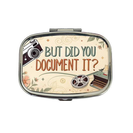 But Did You Document It Retro Vintage Funny Travel Pill Box Case