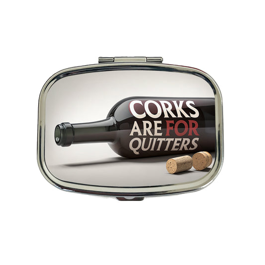 Corks Are For Quitters Funny Wine Bottle Travel Pill Box Case
