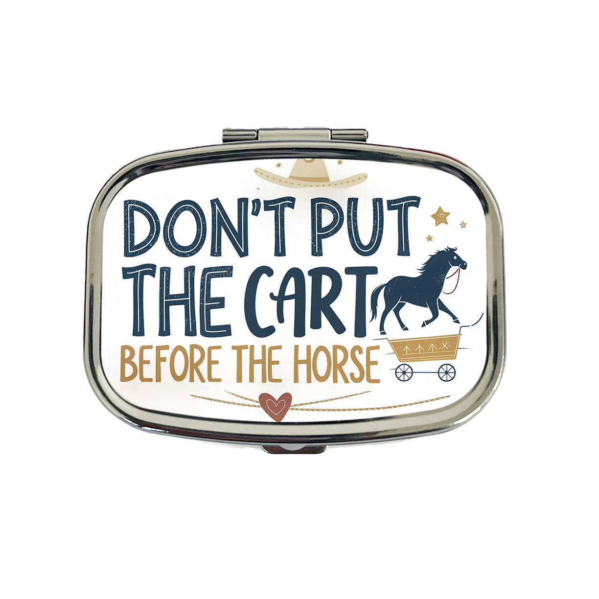 Don't Put The Cart Before The Horse Funny Saying Travel Pill Box Case