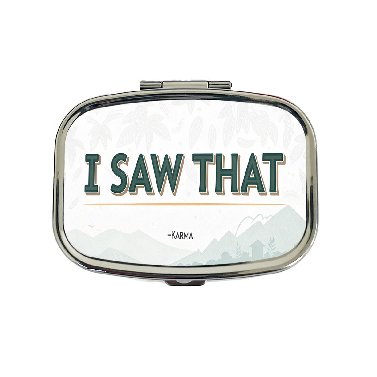 I Saw That Signed Karma Funny Travel Pill Box Case