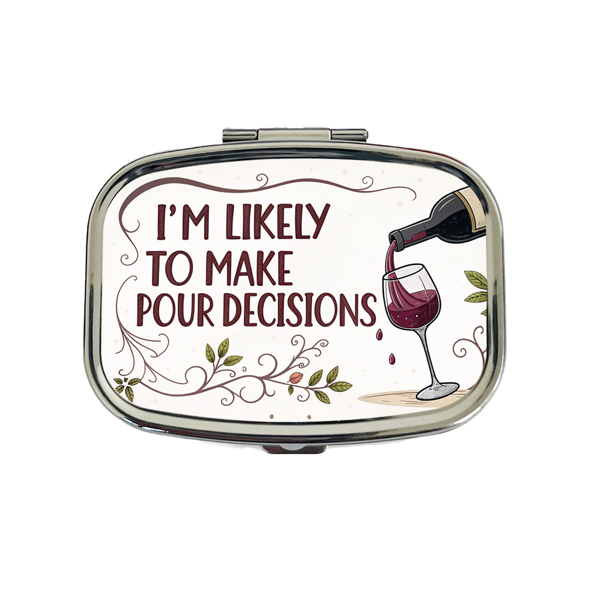 I'm Likely To Make Pour Poor Decisions Funny Wine Saying Travel Pill Box Case